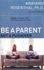 Buy 'Be A Parent, Not A Pushover' now!